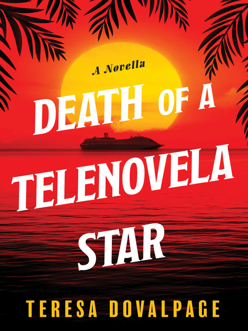 Title details for Death of a Telenovela Star (A Novella) by Teresa Dovalpage - Wait list